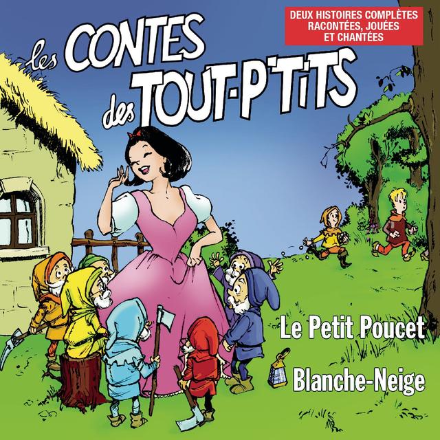 Album cover art for Les contes des Tout P'tits : Blanche-Neige et le Petit Poucet