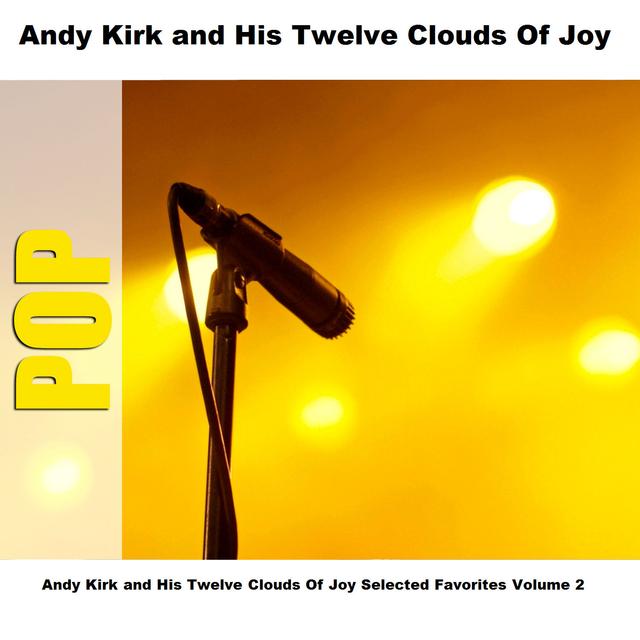 Album cover art for Andy Kirk And His Twelve Clouds Of Joy Selected Favorites Volume 2