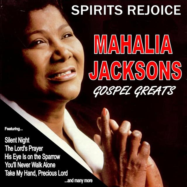 Album cover art for Spirits Rejoice: Mahalia Jacksons Gospel Greats