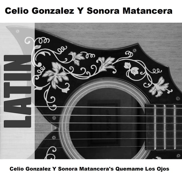 Album cover art for Celio Gonzalez Y Sonora Matancera's Quemame Los Ojos