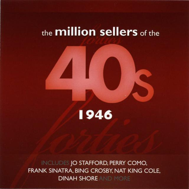 Album cover art for The Million Sellers Of The 40's - 1946