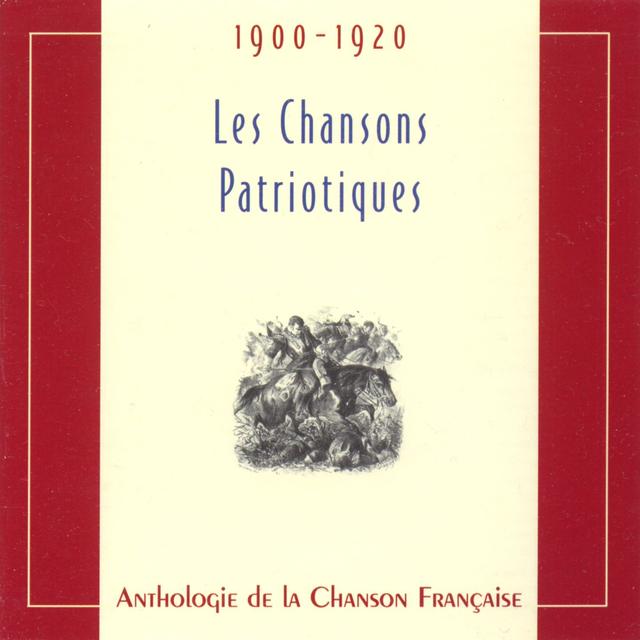 Album cover art for Anthologie de la Chanson Française - Les Chansons Patriotiques (1900-1920)