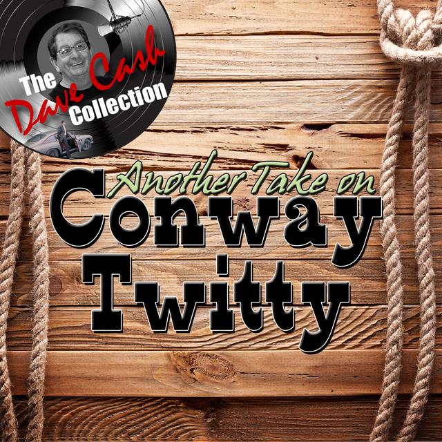 Album cover art for Another Take On Conway Twitty - [the Dave Cash Collection]