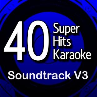 Album cover art for 40 Super Hits Karaoke: Soundtrack V3