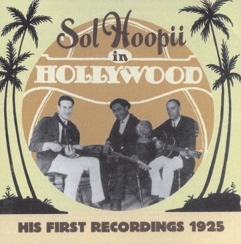 Album cover art for Sol Hoopii In Hollywood - His First Recordings 1925