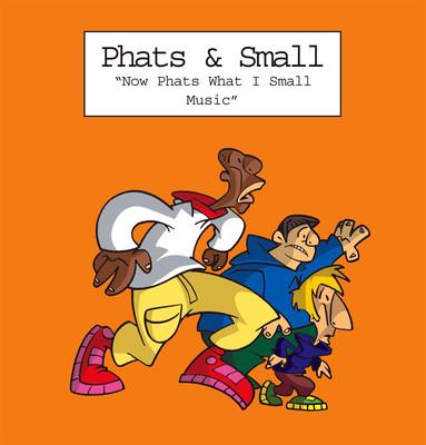 Album cover art for Now Phats What I Small Music