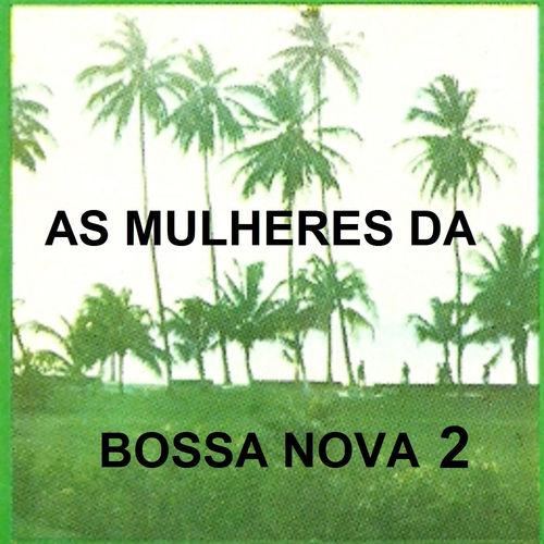 Album cover art for As Mulheres da Bossa Nova 2