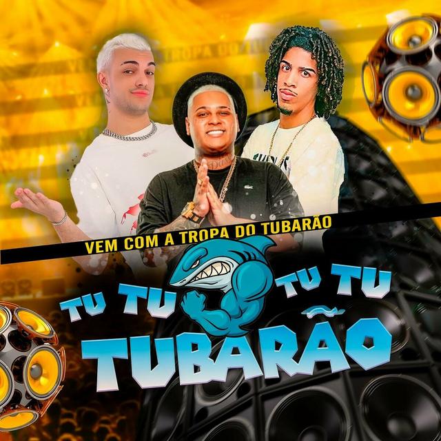 Album cover art for Vem com a Tropa do Tubarão Tu Tu Tu Tu Tubarão