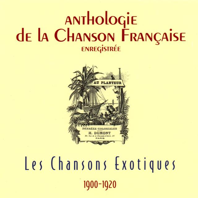 Album cover art for Anthologie de la Chanson Française - Chansons Exotiques (1900-1920)