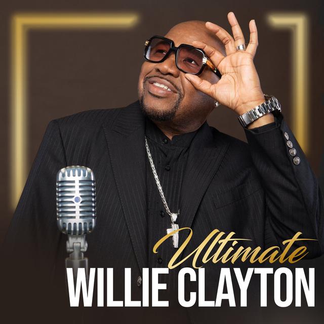 Album cover art for Ultimate Willie Clayton