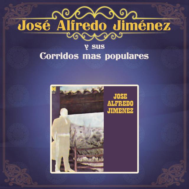 Album cover art for José Alfredo Jiménez Y Sus Corridos Más Populares