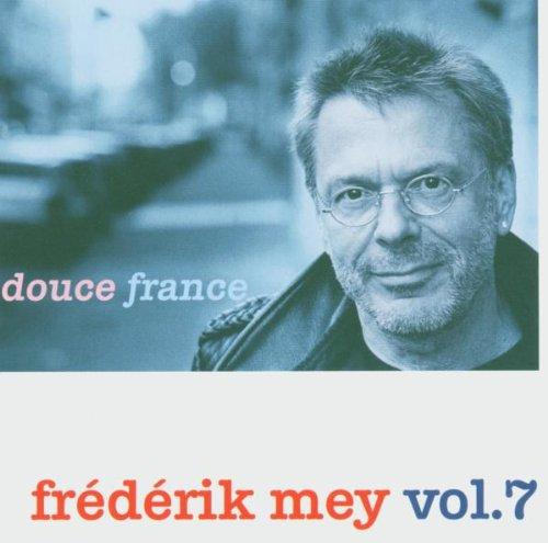 Album cover art for Frédérik Mey Vol. 7 - Douce France