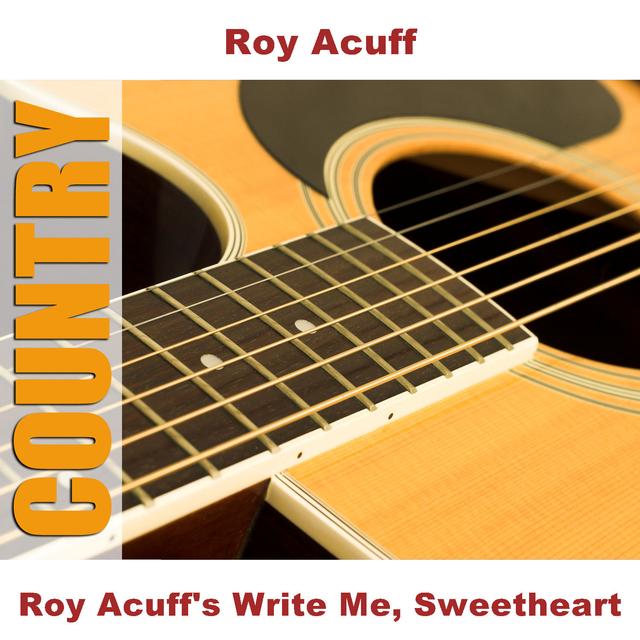 Album cover art for Roy Acuff's Write Me, Sweetheart