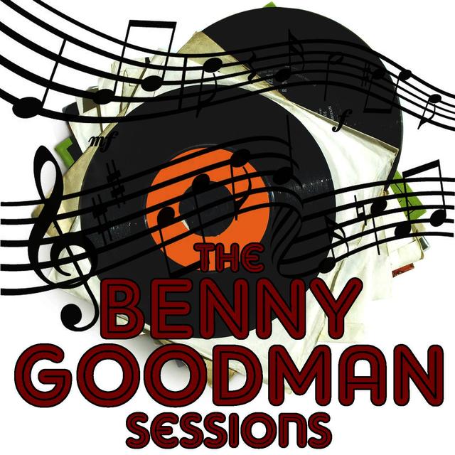 Album cover art for The Benny Goodman Sessions