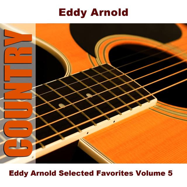 Album cover art for Eddy Arnold Selected Favorites, Vol. 5