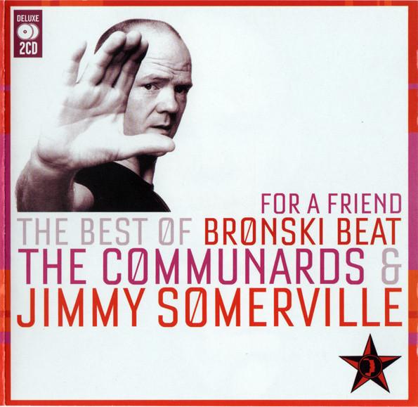 Album cover art for For a Friend: The Best of Bronski Beat, The Communards & Jimmy Somerville