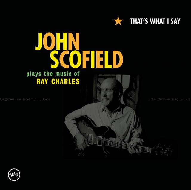 Album cover art for That's What I Say John Scofield Plays the Music of Ray Charles