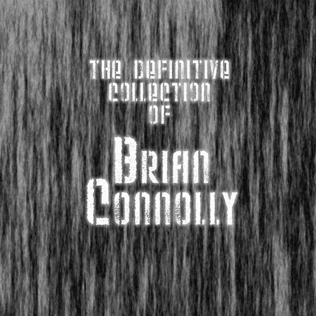 Album cover art for The Definitive Collection Of Brian Connolly