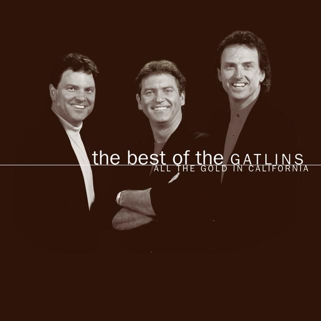 Album cover art for The Best Of The Gatlins: All The Gold In California