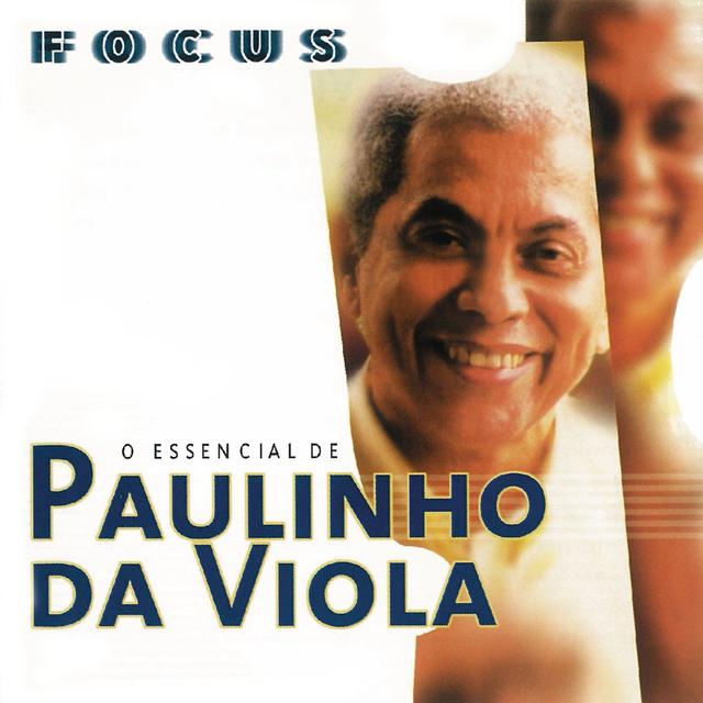 Album cover art for Focus - O Essencial De Paulinho Da Viola