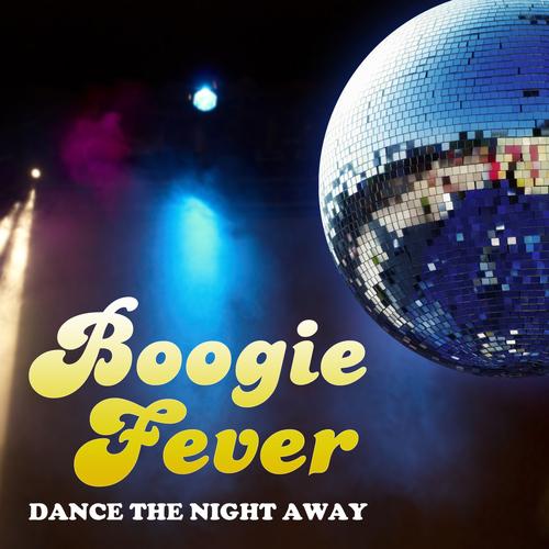 Album cover art for Boogie Fever: Dance The Night Away