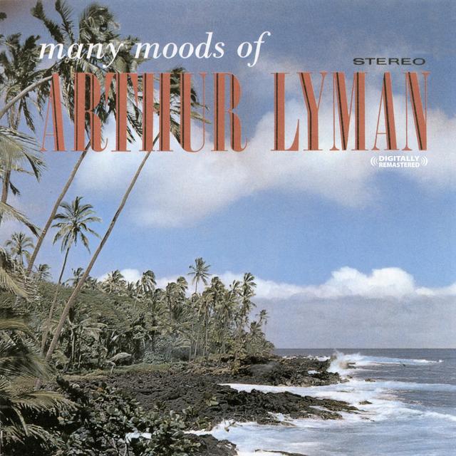 Album cover art for Many Moods Of Arthur Lyman (digitally Remastered)