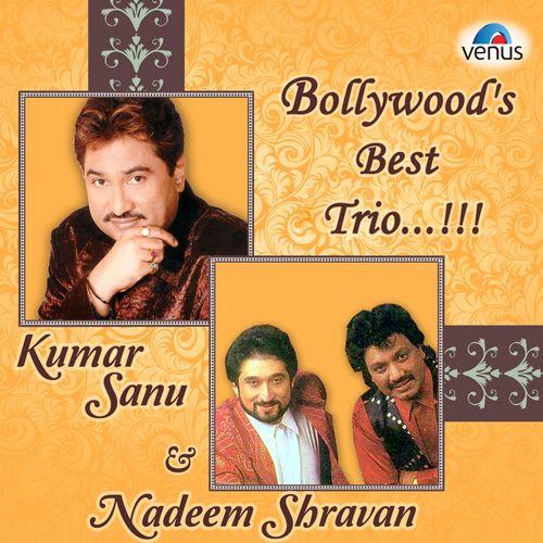 Album cover art for Bollywood Best Trio - Kumar Sanu, Nadeem - Shravan