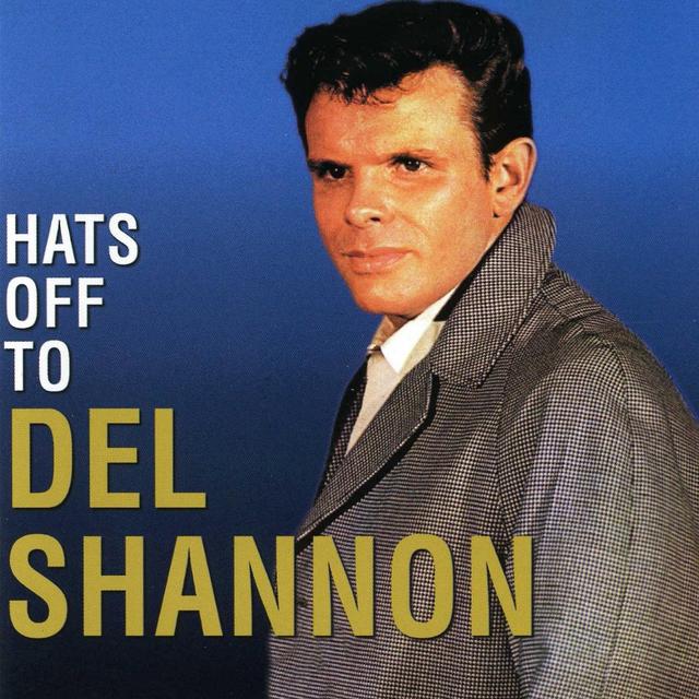 Album cover art for Hats Off to Del Shannon