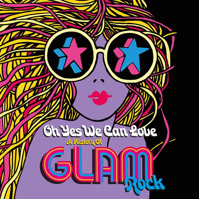 Album cover art for Oh Yes We Can Love: A History Of Glam Rock