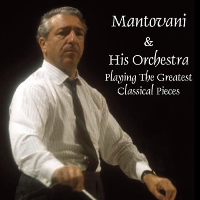 Album cover art for Mantovani & His Orchestra Playing The Greatest Classical Pieces