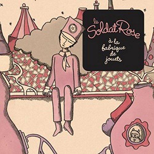 Album cover art for Le Soldat Rose à la Fabrique de Jouets