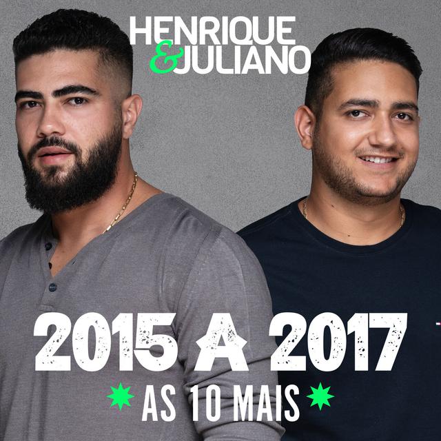 Album cover art for Henrique & Juliano - As 10 mais de 2015 a 2017