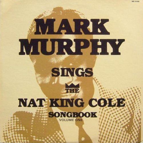 Album cover art for Mark Murphy Sings The Nat King Cole Songbook Volume One