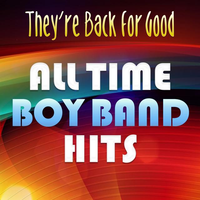 Album cover art for They're Back For Good: All Time Boy Band Hits