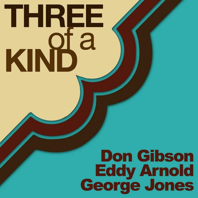 Album cover art for Three Of A Kind - Eddy Arnold, Don Gibson & George Jones