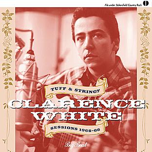 Album cover art for Clarence White: Tuff & Stringy/sessions 1966-68