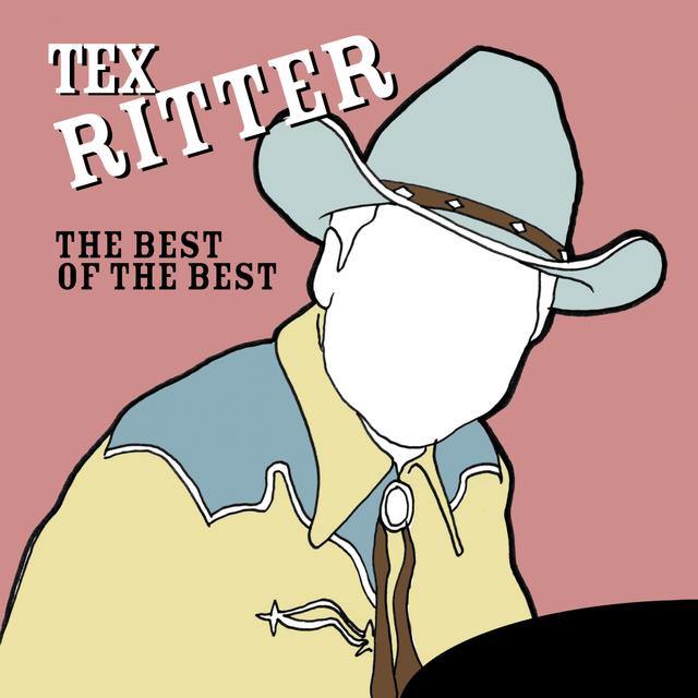 Album cover art for The Best Of The Best: Tex Ritter