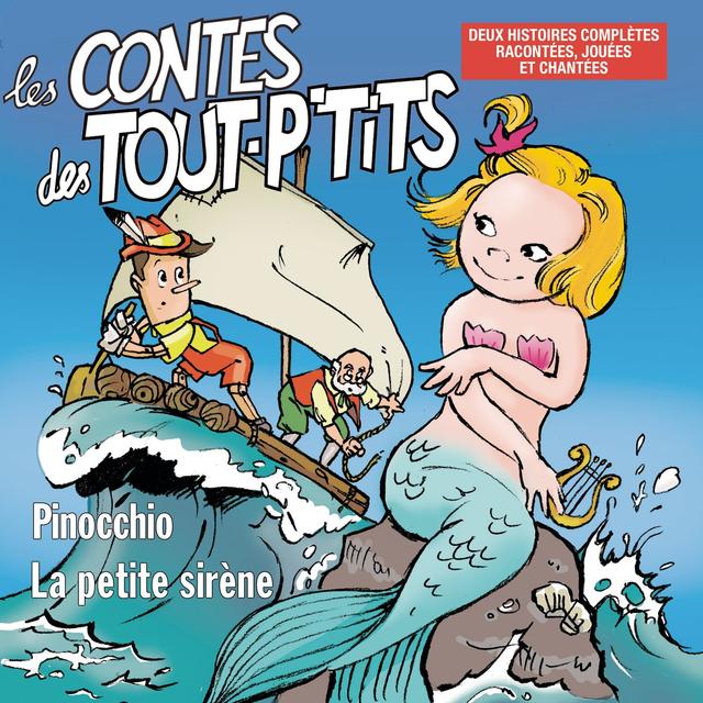 Album cover art for Les contes des Tout P'tits : Pinocchio et la Petite Sirène