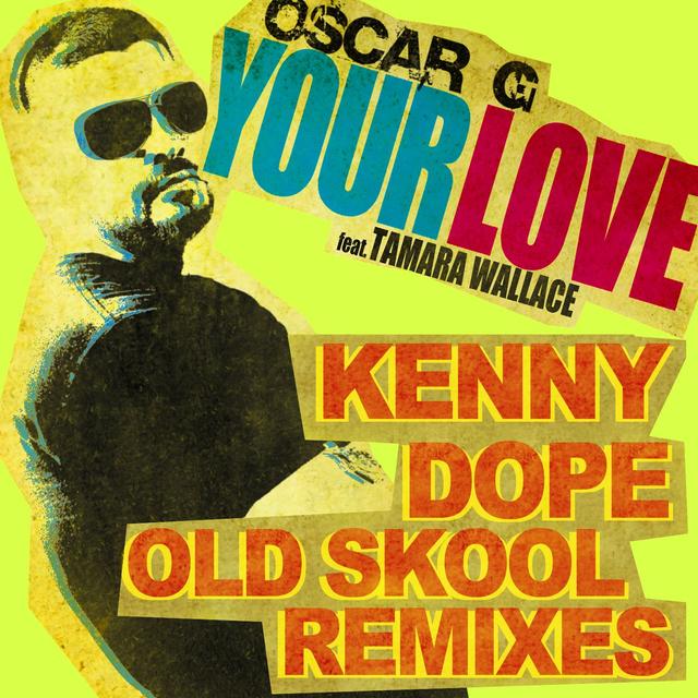 Album cover art for Your Love Feat Tamara Wallace - Kenny Dope Old School Remixes