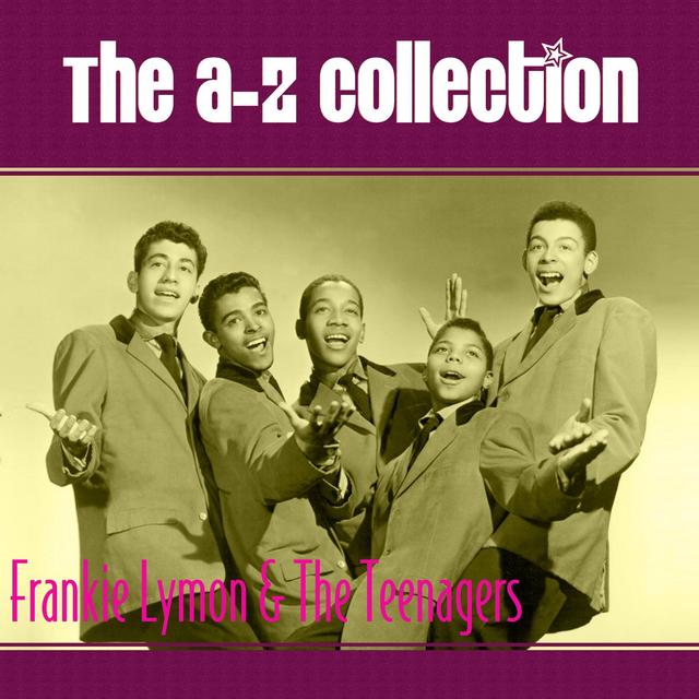 Album cover art for The A-Z Collection: Frankie Lymon & The Teenagers