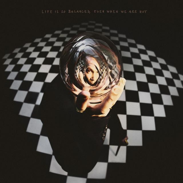 Album cover art for Life is so balanced, even when we are not