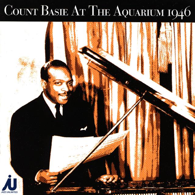 Album cover art for Count Basie At The Aquarium 1946