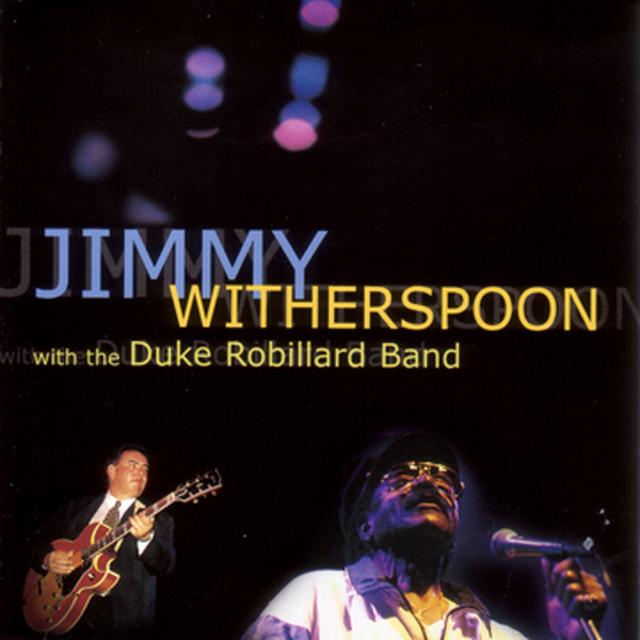 Album cover art for Jimmy Witherspoon With The Duke Robillard Band