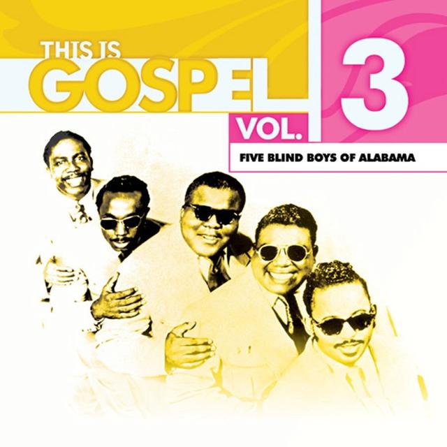 Album cover art for This Is Gospel Vol. 3: Five Blind Boys of Alabama - I Saw the Light