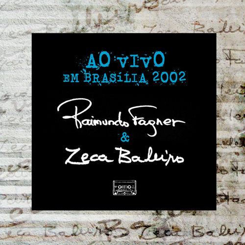 Album cover art for Raimundo Fagner e Zeca Baleiro - Ao Vivo em Brasília (2002)