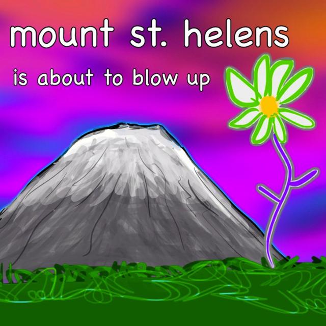 Album cover art for mount st. helens is about to blow up