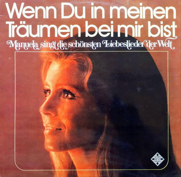 Album cover art for Wenn Du In Meinen Träumen Bei Mir Bist (Manuela Singt Die Schönsten Liebeslieder Der Welt)