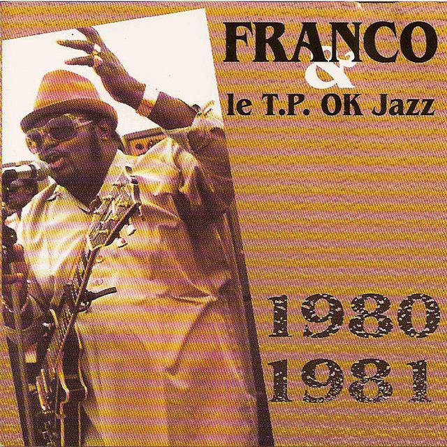 Album cover art for Franco & Le T.p Ok Jazz : 1980-1981