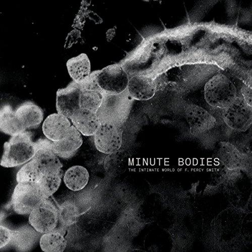 Album cover art for Minute Bodies: The Intimate World of F. Percy Smith