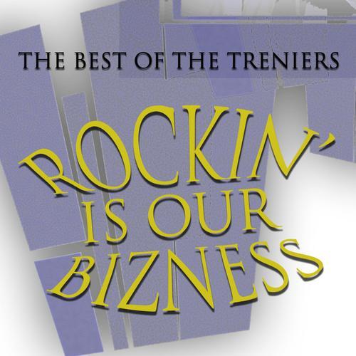 Album cover art for Rockin' Is Our Bizness - The Best Of The Treniers